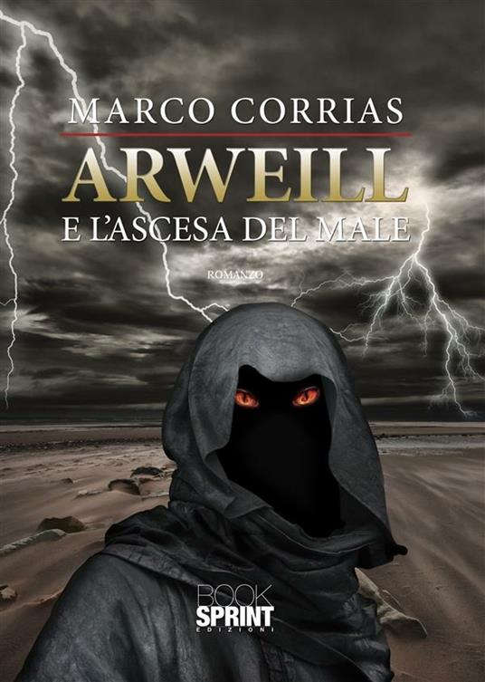 Arweill e l'ascesa del male - Marco Corrias - ebook