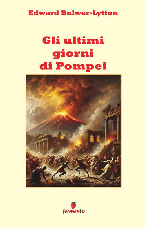 Gli ultimi giorni di Pompei - Edward Bulwer Lytton - copertina