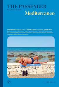 Libro Mediterraneo. The passenger. Per esploratori del mondo