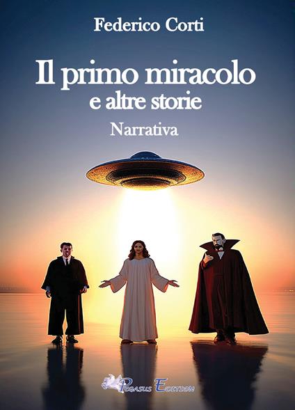 Il primo miracolo e altre storie - Federico Corti - copertina