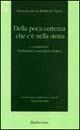 Libro Della poca certezza che c'è nella storia François La Mothe Le Vayer