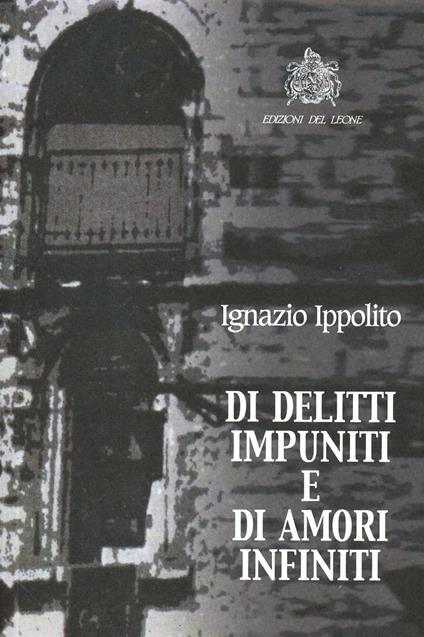 Di delitti impuniti e di amori infiniti - Ignazio Ippolito - copertina