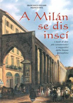 Libro A Milan se dis inscì Francesco Ogliari , Franco Fava