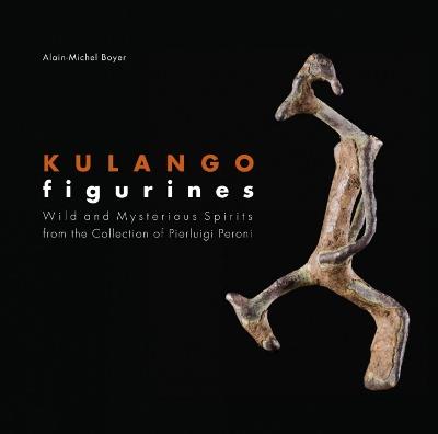 Kulango figurines. Wild and mysterious spirits. Ediz. inglese e francese - Alain-Michel Boyer - copertina
