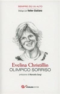 Olimpico sorriso. Le montagne di Evelina Christillin secondo Valter Giuliano - Evelina Christillin,Valter Giuliano - copertina