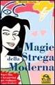 Libro Le magie della strega moderna. Nuovi riti e incantesimi per realizzare i tuoi desideri Montse Osuna