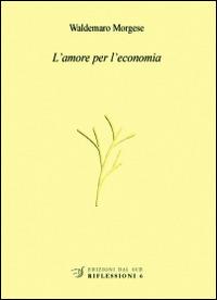 L'amore per l'economia - Waldemaro Morgese - copertina