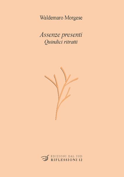 Assenze presenti. Quindici ritratti - Waldemaro Morgese - copertina