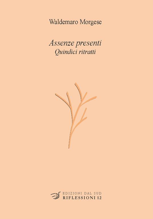 Assenze presenti. Quindici ritratti - Waldemaro Morgese - copertina