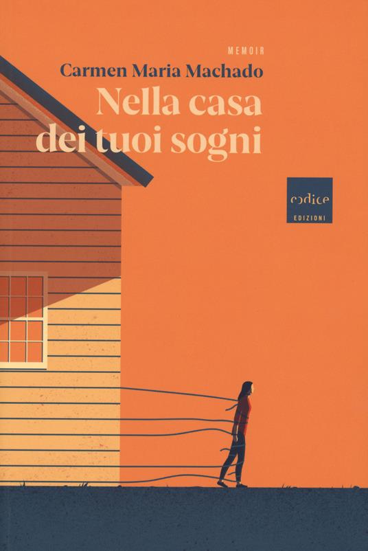 Nella casa dei tuoi sogni - Carmen Maria Machado - copertina