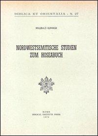 Nordwestsemitische Studien zum Hoseabuch - Willibald Kuhnigk - copertina