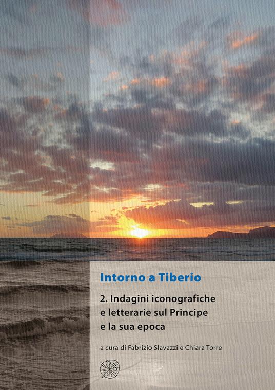 Intorno a Tiberio. Nuova ediz.. Vol. 2: Indagini iconografiche e letterarie sul principe e la sua epoca - copertina