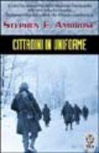 Libro Cittadini in uniforme Stephen E. Ambrose