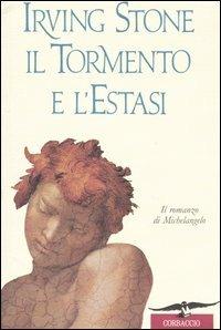 Il tormento e l'estasi. Il romanzo di Michelangelo - Irving Stone - copertina