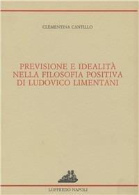 Previsione e idealità nella filosofia positiva di Ludovico Limentani - Clementina Cantillo - copertina