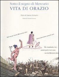 Sotto il segno di Mercurio. Vita di Orazio - Sotera Fornaro - copertina