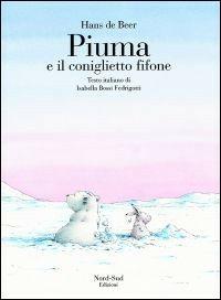 Piuma e il coniglietto fifone. Ediz. illustrata - Hans De Beer - copertina