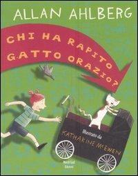 Chi ha rapito gatto Orazio? Ediz. illustrata - Allan Ahlberg - copertina