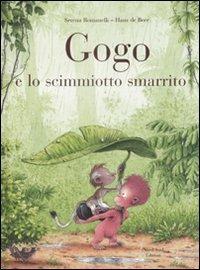 Gogo e lo scimmiotto smarrito. Ediz. illustrata - Serena Romanelli,Hans De Beer - copertina