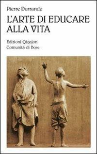 L'arte di educare alla vita - Pierre Durrande - copertina