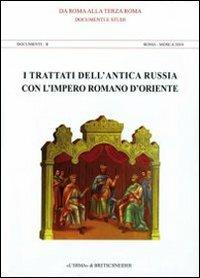 I trattati dell'antica Russia con l'Impero romano d'oriente. Documenti e studi. Documenti 2. Roma-Mosca 2010 - copertina