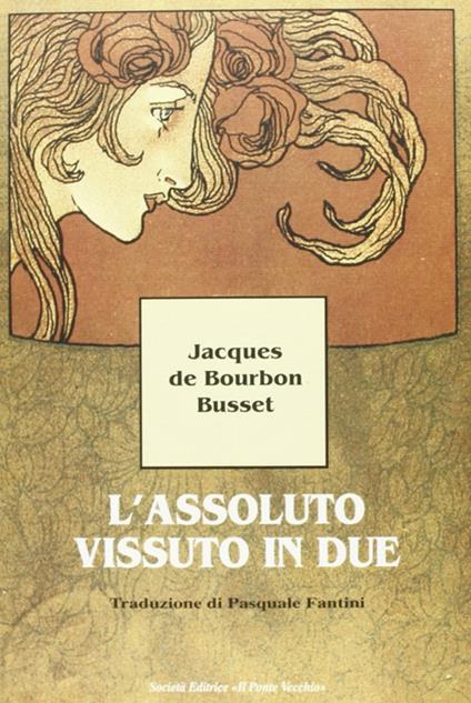 L' assoluto vissuto in due - Jacques de Bourbon Busset - copertina