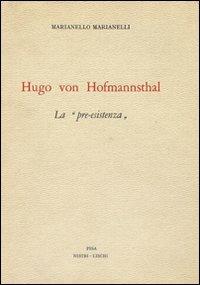 Hugo von Hofmannsthal. «La pre-esistenza» - Marianello Marianelli - copertina