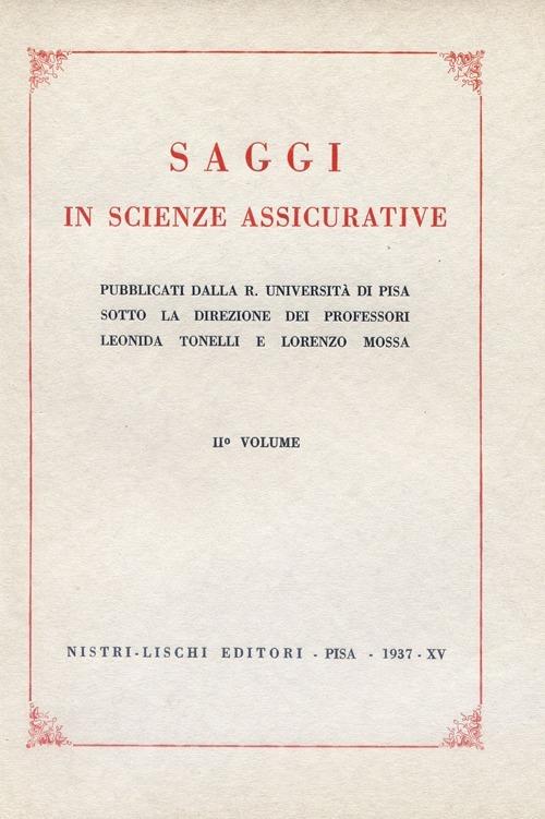 Saggi in scienze assicurative. Vol. 2 - Lorenzo Mossa,Leonida Tonelli - copertina