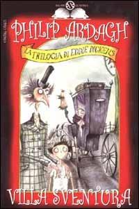 Villa Sventura. La trilogia di Eddie Dickens - Philip Ardagh - copertina