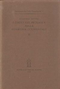 I codici del Petrarca nelle biblioteche della Germania occidentale. Vol. 2 - Agostino Sottili - copertina