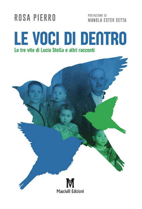Le voci di dentro. Le tre vite di Lucia Stella e altri racconti - Rosa Pierro - copertina