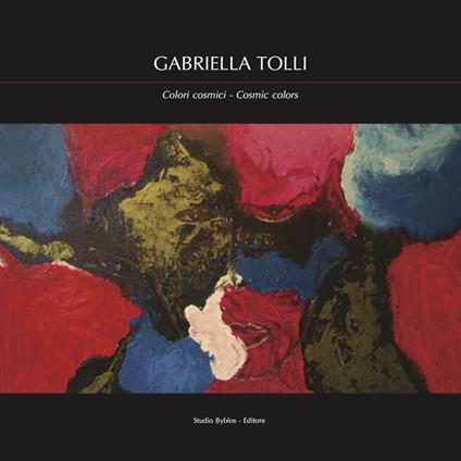 Gabriella Tolli. Colori cosmici-Cosmic colors. Ediz. bilingue - copertina