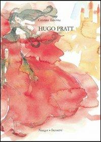 Hugo Pratt. Ediz. illustrata - Cristina Taverna - copertina