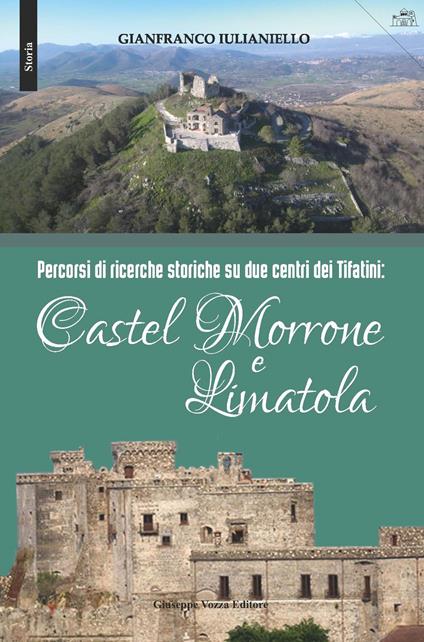 Castel Morrone e Limatola. Percorsi di ricerche storiche su due centri dei Tifatini - Gianfranco Iulianiello - copertina