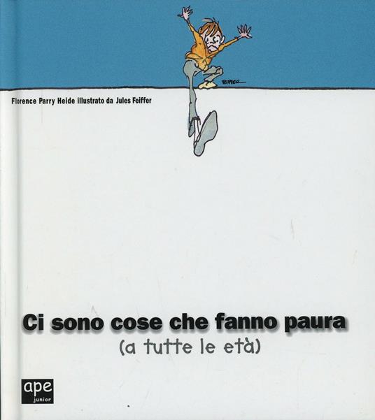 Ci sono cose che fanno paura. Ediz. illustrata - Jules Feiffer - copertina