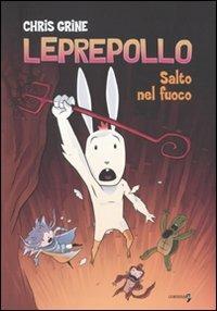 Salto nel fuoco. Leprepollo. Ediz. illustrata - Chris Grine - copertina