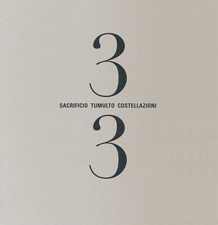 Tre terzi. Sacrificio tumulto costellazioni. Catalogo della mostra (Roma, 12 dicembre 2012- 17 febbraio 2013). Ediz. illustrata - Antonio Biasiucci - copertina