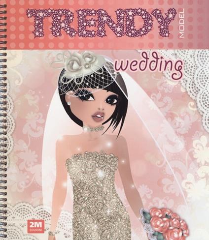 Trendy model wedding. Con adesivi. Ediz. illustrata - Valentina Russo - copertina