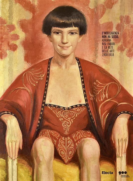 L'intelligenza non ha sesso. Adriana Bisi Fabbri e la rete delle arti (1900-1918). Ediz. a colori - copertina