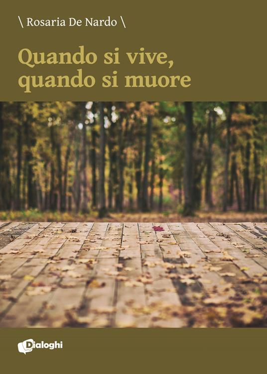 Quando si vive, quando si muore - Rosaria De Nardo - copertina