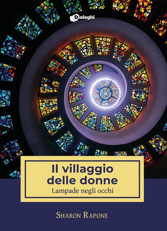 Il villaggio delle donne. Lampade negli occhi - Sharon Rapone - copertina