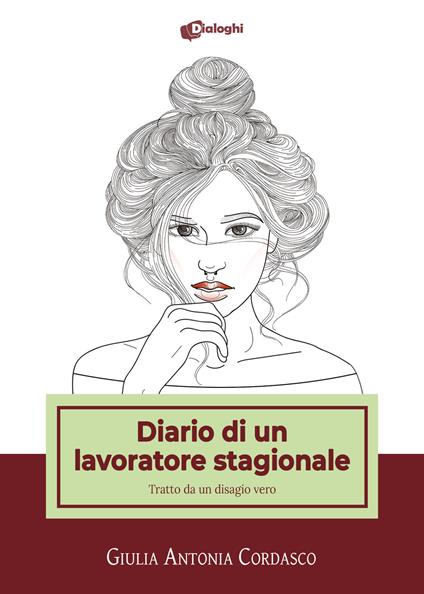 Diario di un lavoratore stagionale. Tratto da un disagio vero - Giulia Antonia Cordasco - copertina