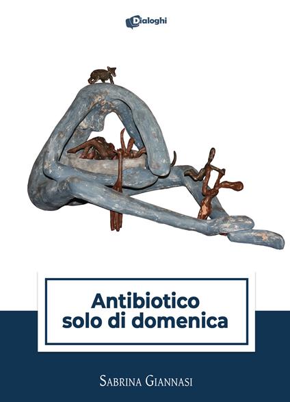 Antibiotico solo di domenica - Sabrina Giannasi - copertina