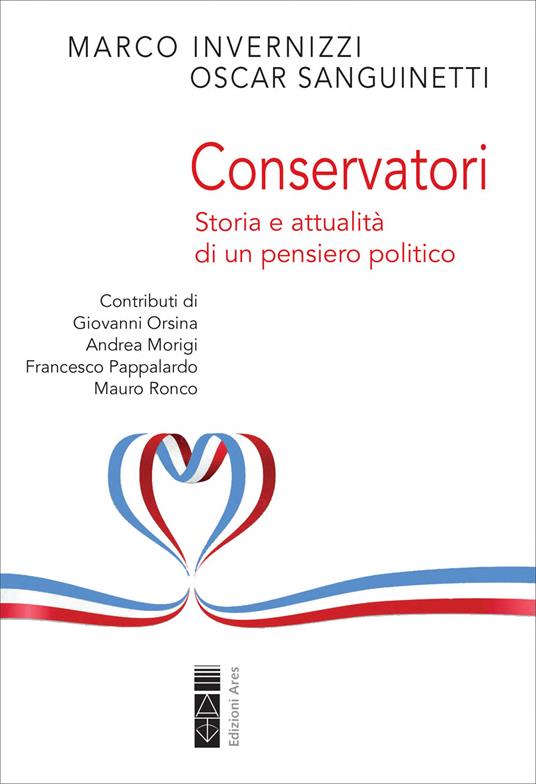 Conservatori. Storia e attualità di un pensiero politico - Marco Invernizzi,Oscar Sanguinetti - ebook