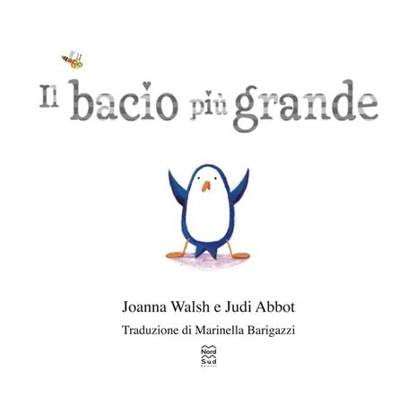 Il bacio più grande. Ediz. a colori - Joanna Walsh,Judi Abbot - 4