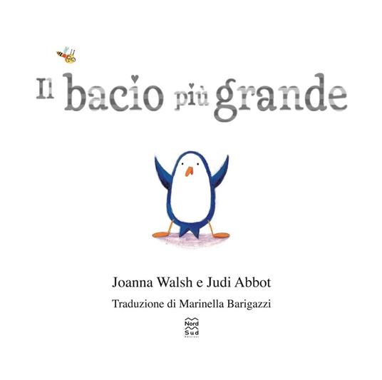 Il bacio più grande. Ediz. a colori - Joanna Walsh,Judi Abbot - 4
