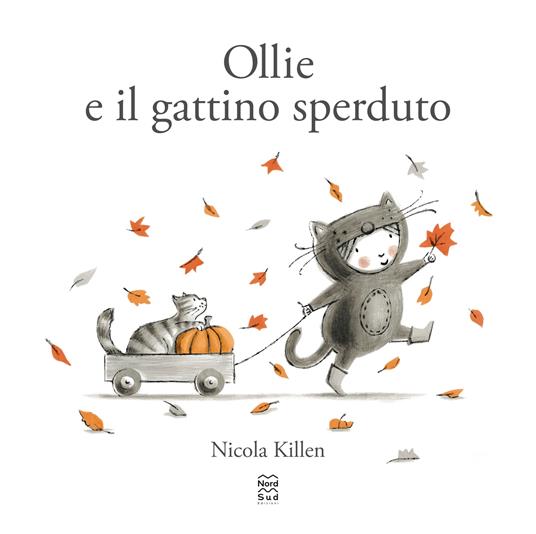 Ollie e il gattino sperduto. Ediz. a colori - Nicola Killen - 2