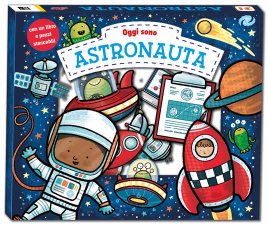 Oggi sono astronauta. Ediz. a colori - copertina