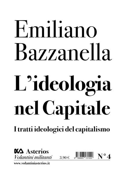 L'ideologia nel capitale. I tratti ideologici del capitalismo - Emiliano Bazzanella - copertina
