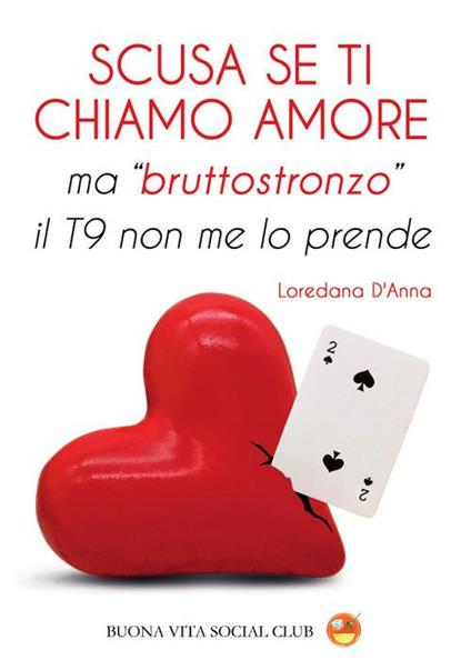Scusa se ti chiamo amore ma «bruttostronzo» il T9 non me lo prende. Nuova ediz. - Loredana D'Anna - copertina